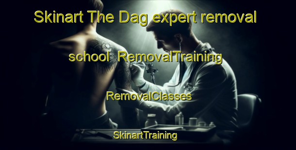 Skinart The Dag expert removal school | RemovalTraining | RemovalClasses | SkinartTraining-India