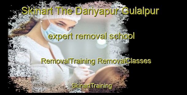 Skinart The Dariyapur Gulalpur expert removal school | #RemovalTraining #RemovalClasses #SkinartTraining-India