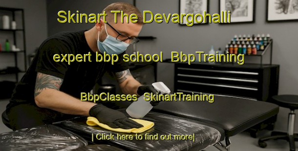 Skinart The Devargohalli expert bbp school | BbpTraining | BbpClasses | SkinartTraining-India
