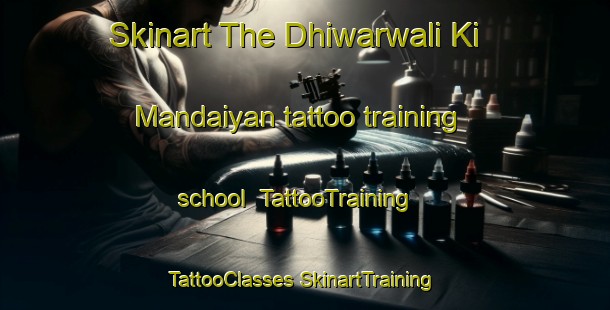 Skinart The Dhiwarwali Ki Mandaiyan tattoo training school | #TattooTraining #TattooClasses #SkinartTraining-India