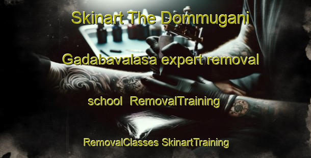 Skinart The Dommugani Gadabavalasa expert removal school | #RemovalTraining #RemovalClasses #SkinartTraining-India