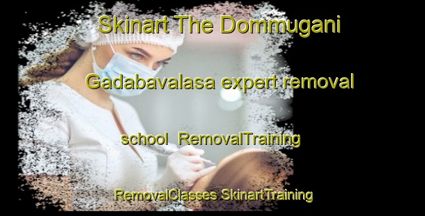 Skinart The Dommugani Gadabavalasa expert removal school | #RemovalTraining #RemovalClasses #SkinartTraining-India