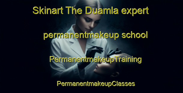 Skinart The Duamla expert permanentmakeup school | #PermanentmakeupTraining #PermanentmakeupClasses #SkinartTraining-India