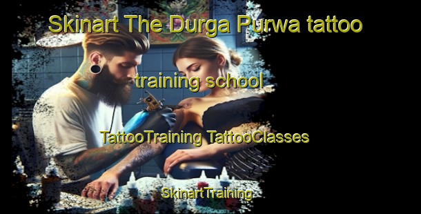 Skinart The Durga Purwa tattoo training school | #TattooTraining #TattooClasses #SkinartTraining-India