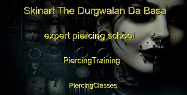 Skinart The Durgwalan Da Basa expert piercing school | #PiercingTraining #PiercingClasses #SkinartTraining-India