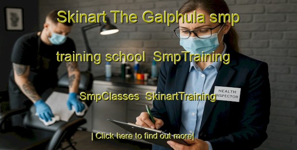 Skinart The Galphula smp training school | SmpTraining | SmpClasses | SkinartTraining-India