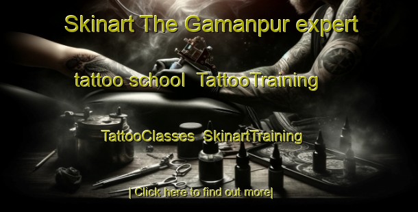 Skinart The Gamanpur expert tattoo school | TattooTraining | TattooClasses | SkinartTraining-India