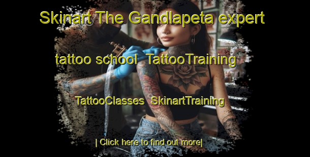Skinart The Gandlapeta expert tattoo school | TattooTraining | TattooClasses | SkinartTraining-India
