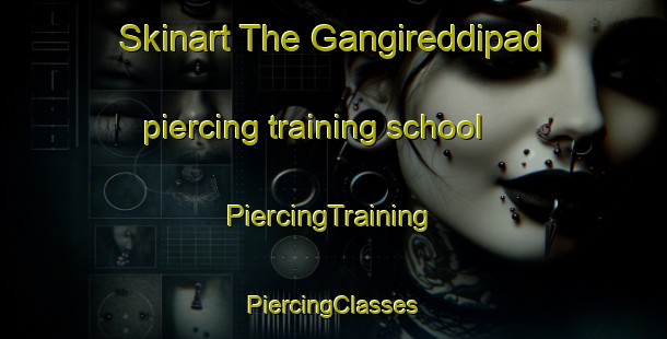 Skinart The Gangireddipad piercing training school | #PiercingTraining #PiercingClasses #SkinartTraining-India