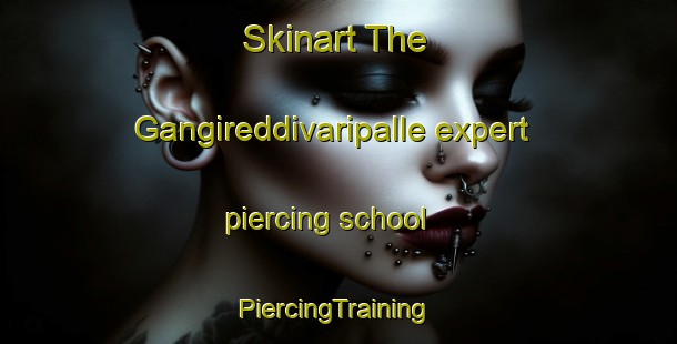 Skinart The Gangireddivaripalle expert piercing school | #PiercingTraining #PiercingClasses #SkinartTraining-India