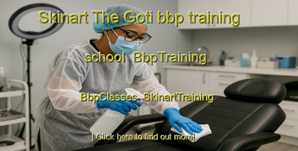 Skinart The Goti bbp training school | BbpTraining | BbpClasses | SkinartTraining-India