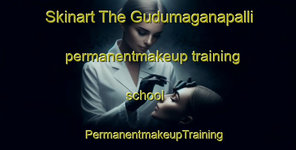 Skinart The Gudumaganapalli permanentmakeup training school | #PermanentmakeupTraining #PermanentmakeupClasses #SkinartTraining-India