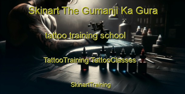 Skinart The Gumanji Ka Gura tattoo training school | #TattooTraining #TattooClasses #SkinartTraining-India