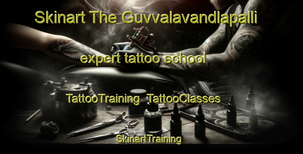 Skinart The Guvvalavandlapalli expert tattoo school | TattooTraining | TattooClasses | SkinartTraining-India