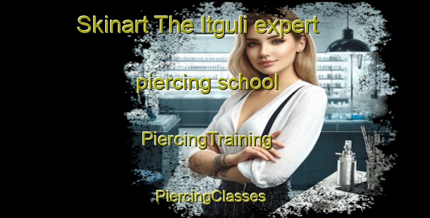Skinart The Itguli expert piercing school | PiercingTraining | PiercingClasses | SkinartTraining-India
