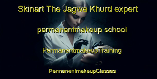 Skinart The Jagwa Khurd expert permanentmakeup school | #PermanentmakeupTraining #PermanentmakeupClasses #SkinartTraining-India