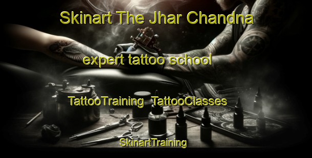 Skinart The Jhar Chandna expert tattoo school | TattooTraining | TattooClasses | SkinartTraining-India