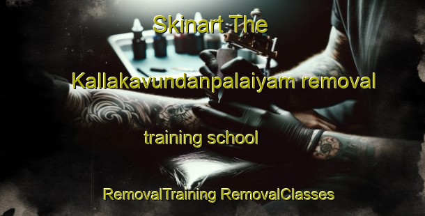 Skinart The Kallakavundanpalaiyam removal training school | #RemovalTraining #RemovalClasses #SkinartTraining-India