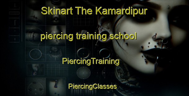 Skinart The Kamardipur piercing training school | PiercingTraining | PiercingClasses | SkinartTraining-India