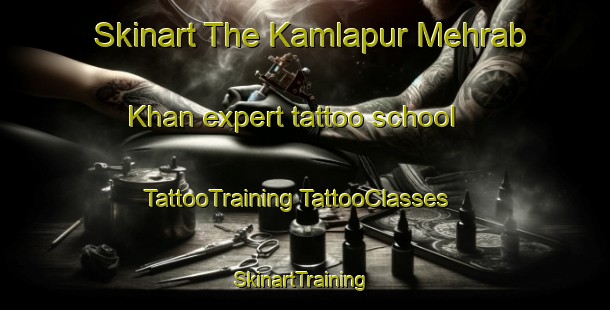 Skinart The Kamlapur Mehrab Khan expert tattoo school | #TattooTraining #TattooClasses #SkinartTraining-India