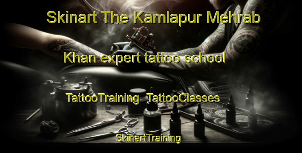 Skinart The Kamlapur Mehrab Khan expert tattoo school | TattooTraining | TattooClasses | SkinartTraining-India