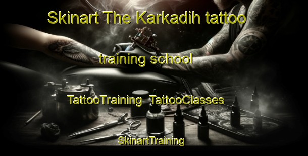 Skinart The Karkadih tattoo training school | TattooTraining | TattooClasses | SkinartTraining-India