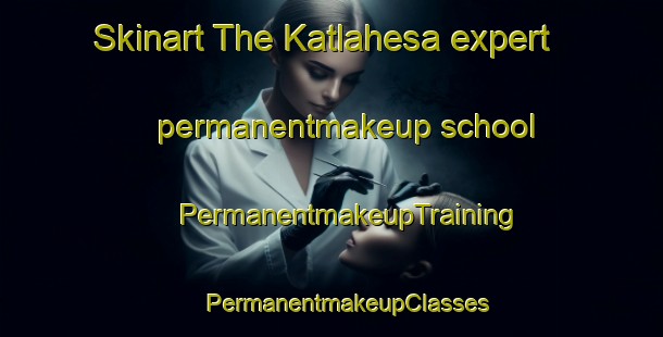 Skinart The Katlahesa expert permanentmakeup school | #PermanentmakeupTraining #PermanentmakeupClasses #SkinartTraining-India