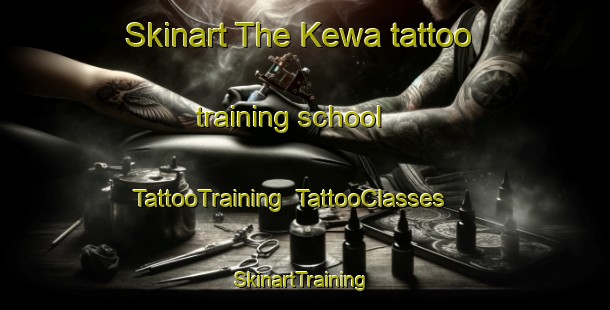 Skinart The Kewa tattoo training school | TattooTraining | TattooClasses | SkinartTraining-India