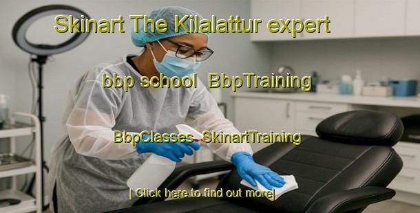 Skinart The Kilalattur expert bbp school | BbpTraining | BbpClasses | SkinartTraining-India