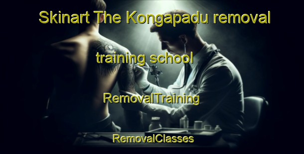 Skinart The Kongapadu removal training school | RemovalTraining | RemovalClasses | SkinartTraining-India