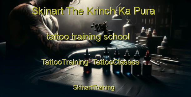 Skinart The Krinch Ka Pura tattoo training school | TattooTraining | TattooClasses | SkinartTraining-India