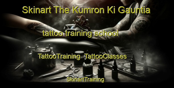Skinart The Kumron Ki Gauntia tattoo training school | TattooTraining | TattooClasses | SkinartTraining-India