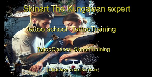 Skinart The Kungawan expert tattoo school | TattooTraining | TattooClasses | SkinartTraining-India