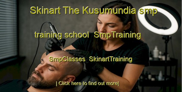 Skinart The Kusumundia smp training school | SmpTraining | SmpClasses | SkinartTraining-India