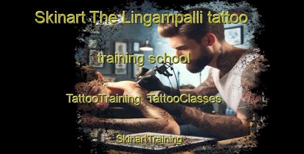 Skinart The Lingampalli tattoo training school | TattooTraining | TattooClasses | SkinartTraining-India