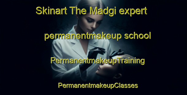 Skinart The Madgi expert permanentmakeup school | #PermanentmakeupTraining #PermanentmakeupClasses #SkinartTraining-India