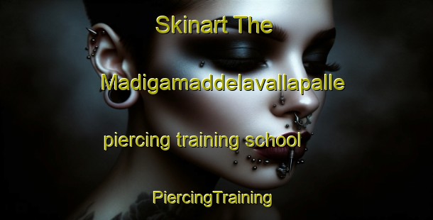 Skinart The Madigamaddelavallapalle piercing training school | #PiercingTraining #PiercingClasses #SkinartTraining-India