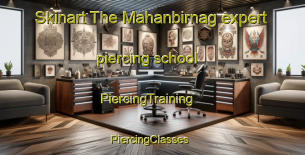 Skinart The Mahanbirnag expert piercing school | PiercingTraining | PiercingClasses | SkinartTraining-India