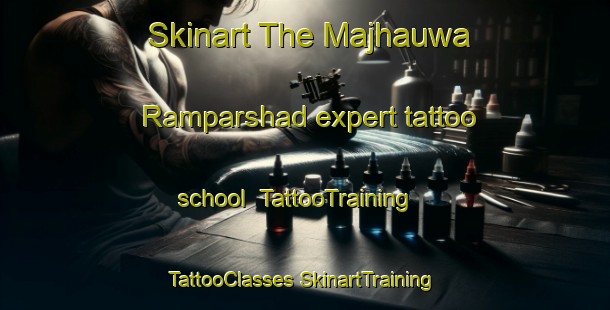 Skinart The Majhauwa Ramparshad expert tattoo school | #TattooTraining #TattooClasses #SkinartTraining-India