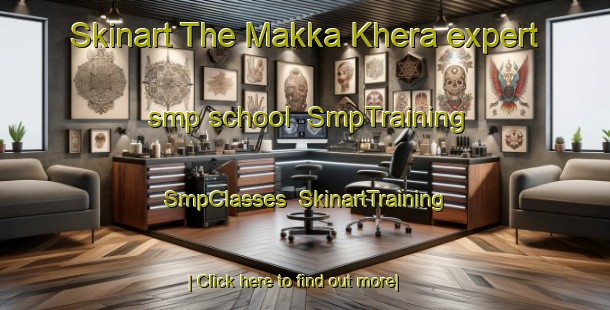 Skinart The Makka Khera expert smp school | SmpTraining | SmpClasses | SkinartTraining-India