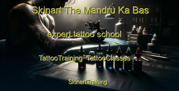 Skinart The Mandru Ka Bas expert tattoo school | TattooTraining | TattooClasses | SkinartTraining-India