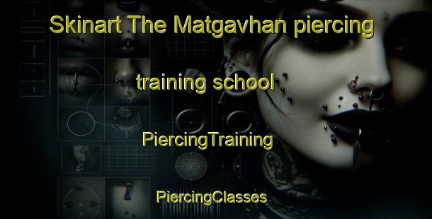 Skinart The Matgavhan piercing training school | PiercingTraining | PiercingClasses | SkinartTraining-India