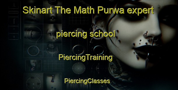 Skinart The Math Purwa expert piercing school | PiercingTraining | PiercingClasses | SkinartTraining-India