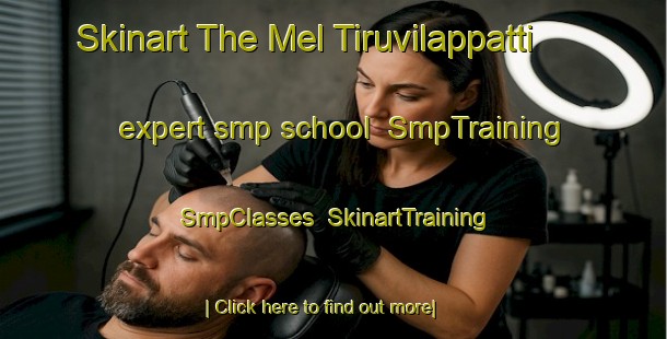 Skinart The Mel Tiruvilappatti expert smp school | SmpTraining | SmpClasses | SkinartTraining-India