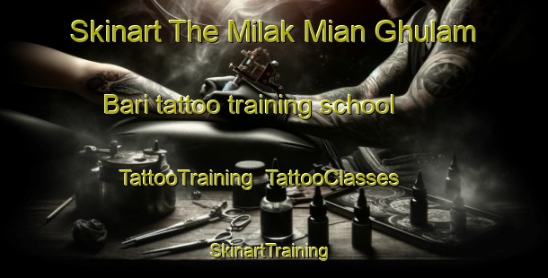 Skinart The Milak Mian Ghulam Bari tattoo training school | TattooTraining | TattooClasses | SkinartTraining-India