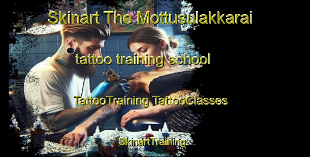 Skinart The Mottusulakkarai tattoo training school | #TattooTraining #TattooClasses #SkinartTraining-India