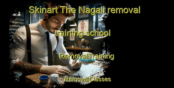 Skinart The Nagali removal training school | RemovalTraining | RemovalClasses | SkinartTraining-India