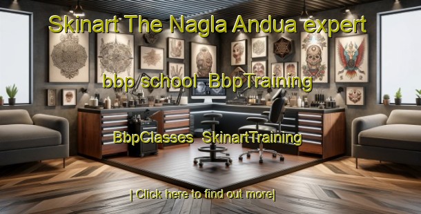 Skinart The Nagla Andua expert bbp school | BbpTraining | BbpClasses | SkinartTraining-India