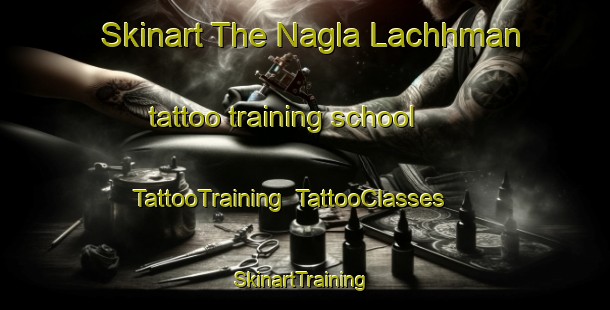 Skinart The Nagla Lachhman tattoo training school | TattooTraining | TattooClasses | SkinartTraining-India