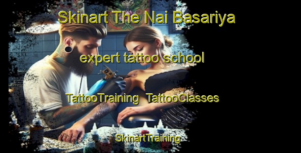 Skinart The Nai Basariya expert tattoo school | TattooTraining | TattooClasses | SkinartTraining-India